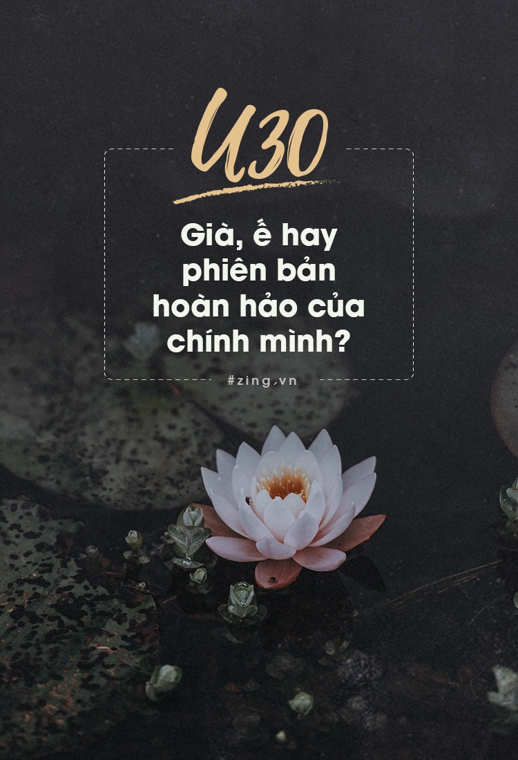 Tuoi 30: gia, e hay phien ban hoan hao cua chinh minh? hinh anh