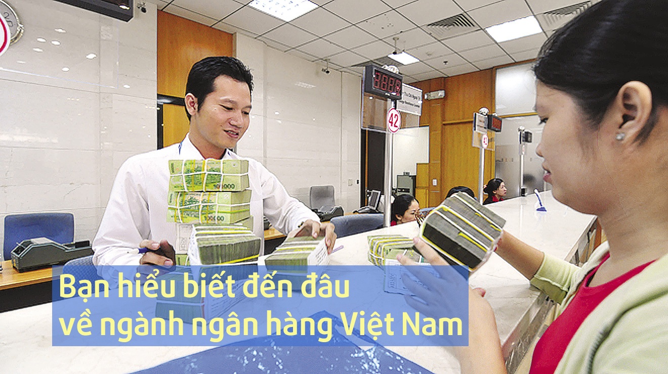 Trac nghiem: Ban biet gi ve ngan hang Viet Nam? hinh anh