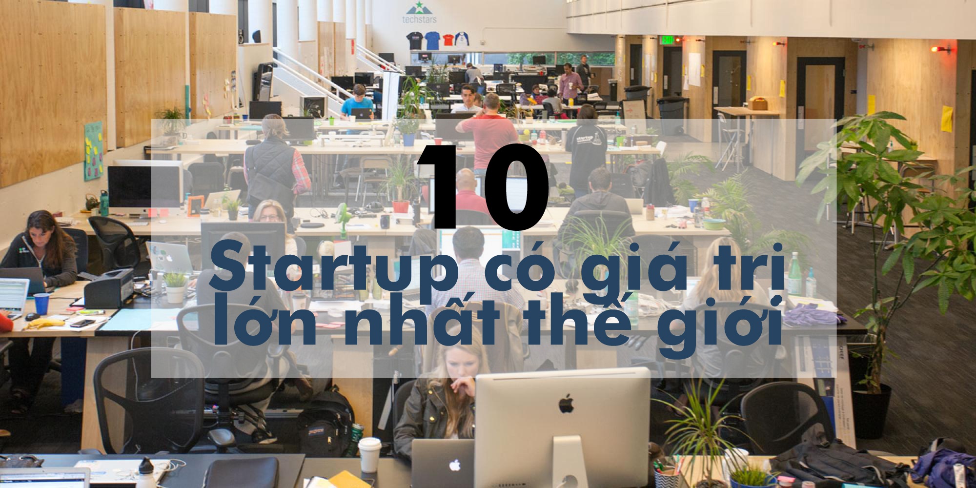 10 startup gia tri lon nhat the gioi anh 1