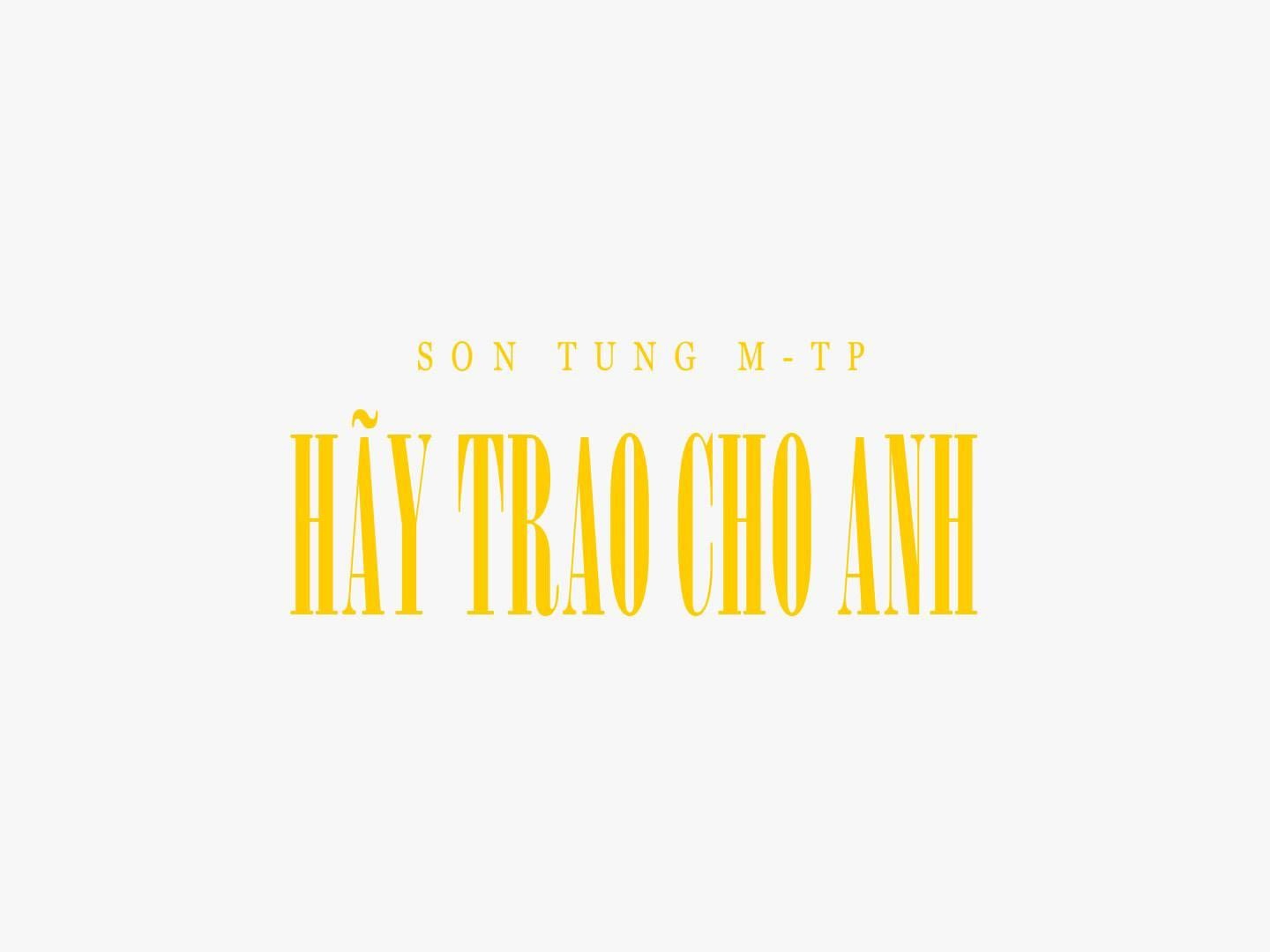 Sơn Tùng hãy trao cho anh ảnh 1 Son Tung hay trao cho anh anh 1