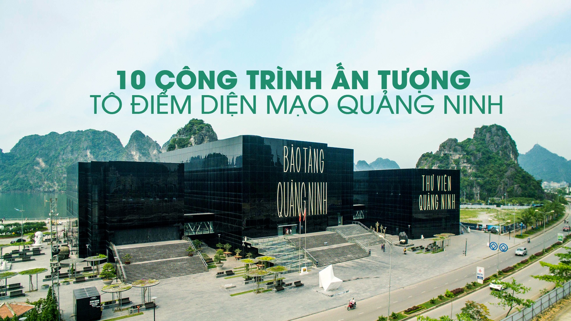 Cong trinh tieu bieu tinh Quang Ninh anh 1