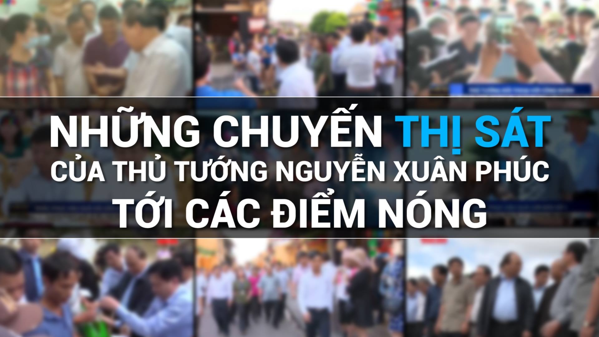 Nhung chuyen thi sat cua Thu tuong Nguyen Xuan Phuc hinh anh