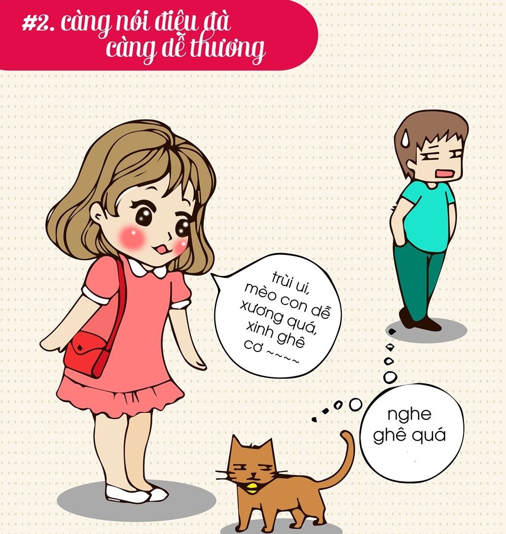 Cố tình tỏ ra dễ thương, nói giọng trẻ con có thể mang lại tác dụng ngược vì cảm giác không thật.