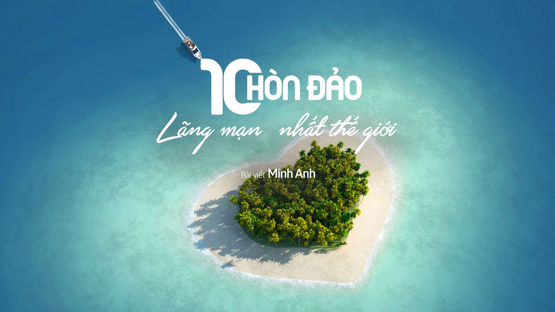 Những hòn đảo lãng mạn nhất thế giới ảnh 1 Nhung hon dao lang man nhat the gioi anh 1