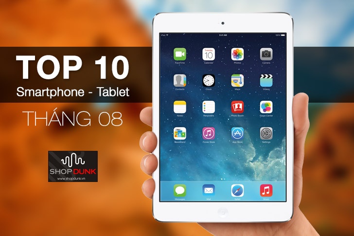 10 smartphone, tablet giam gia manh trong thang 8 hinh anh