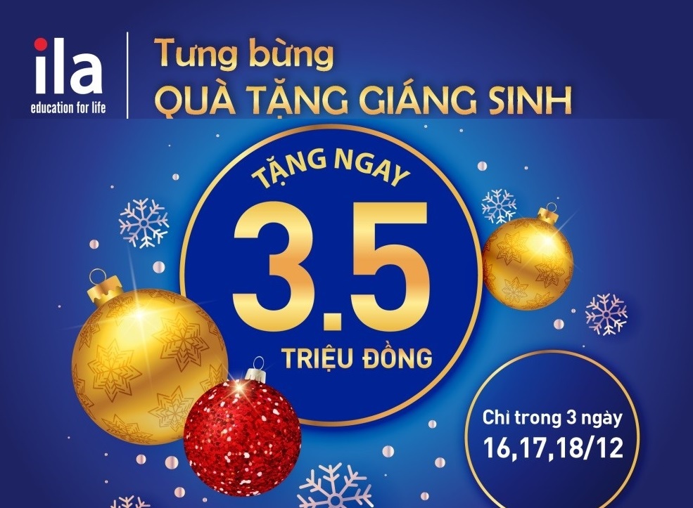 3 ngay nhan hoc bong 3,5 trieu dong mung Giang sinh tai ILA hinh anh