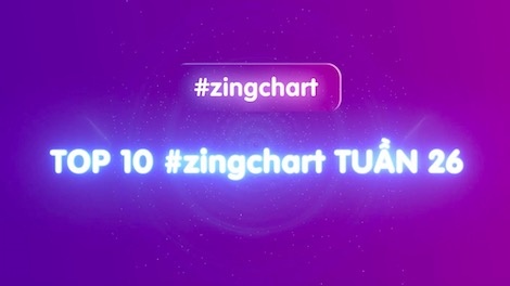 #zingchart tuan 26 hinh anh