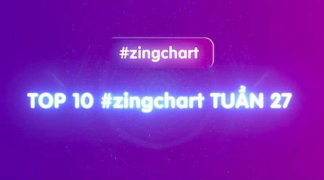 #zingchart tuan 27 hinh anh