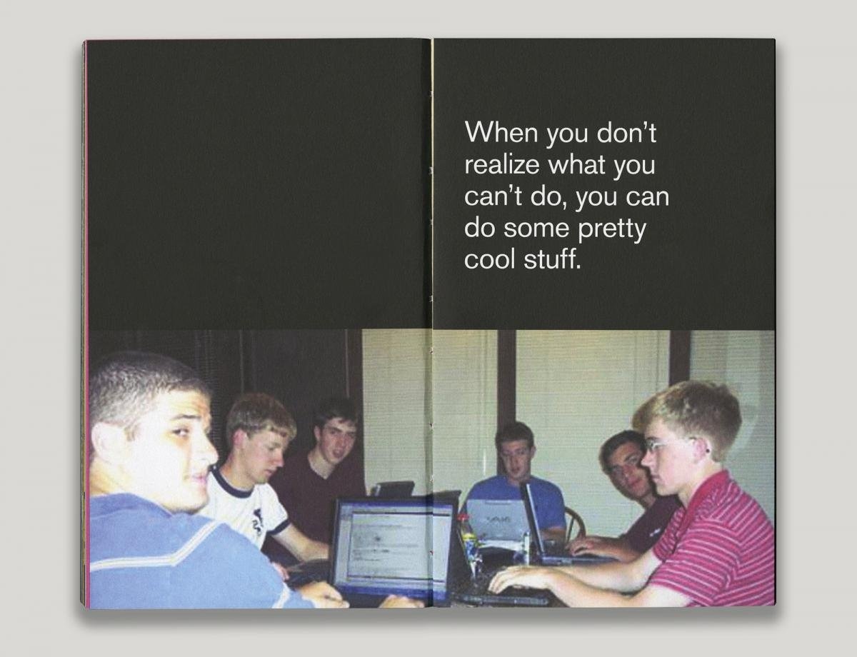 “Khi bạn không nhận ra điều không thể làm, bạn sẽ làm được những thứ thực sự thú vị”.