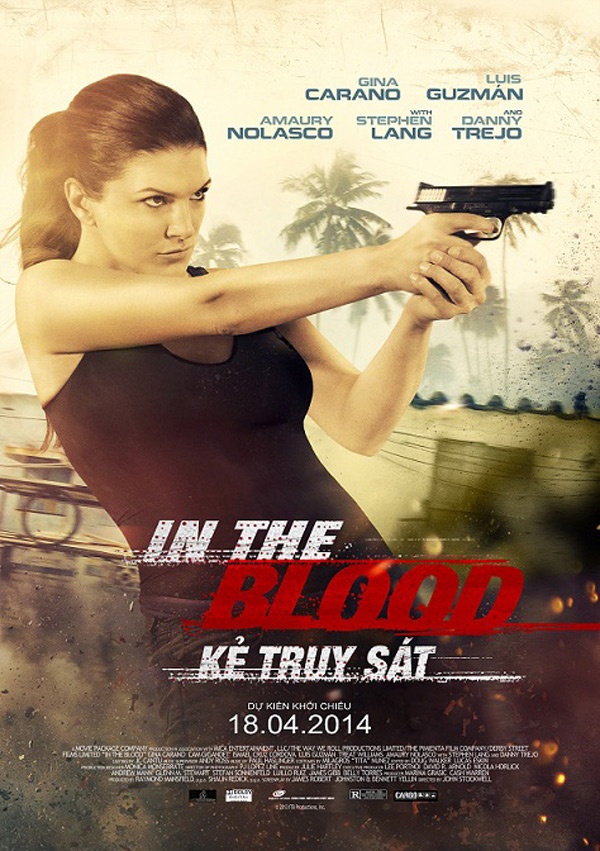 In The Blood (Kẻ truy sát) do Galaxy Studio phát hành tại Việt Nam, dự kiến khởi chiếu trên toàn quốc từ ngày 18/4.