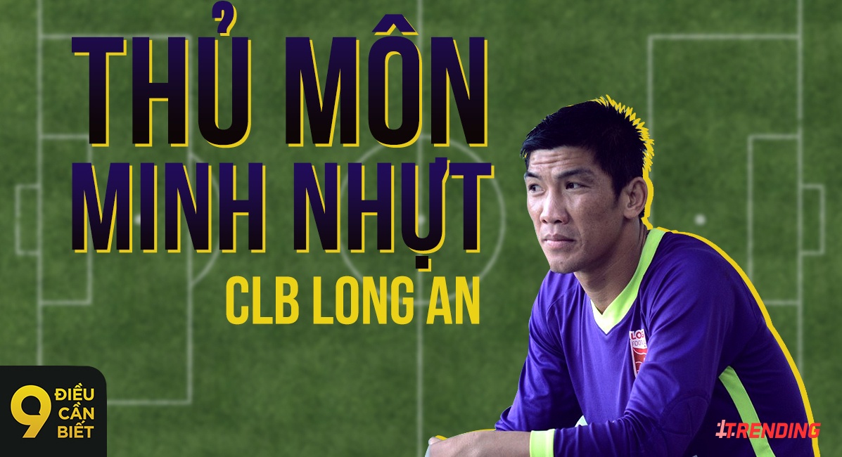 9 dieu can biet ve thu mon Minh Nhut hinh anh