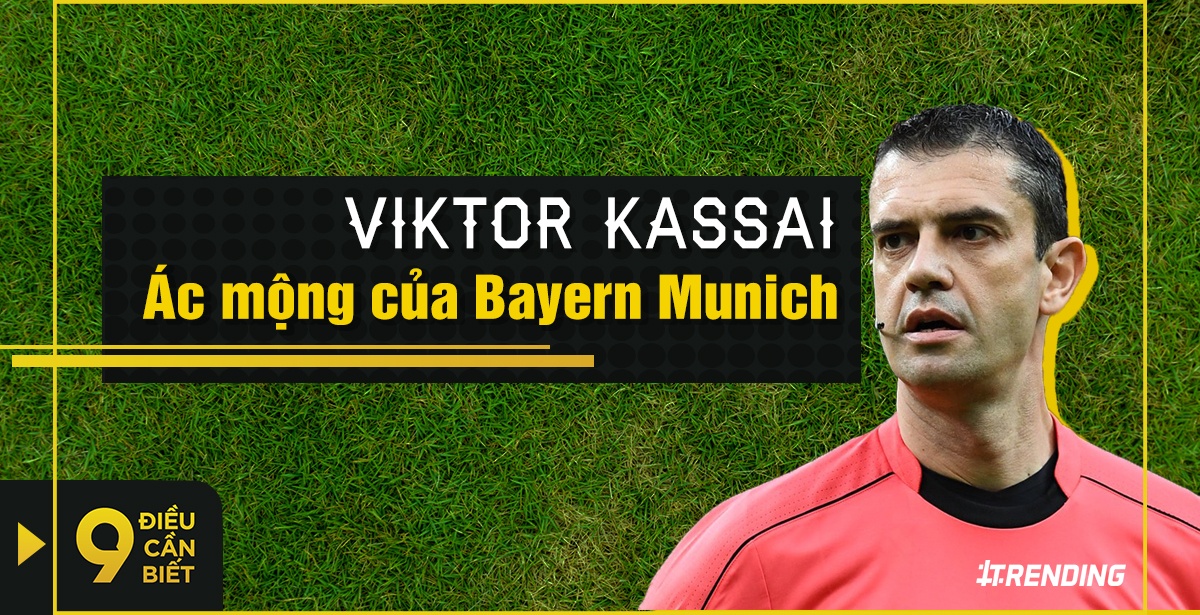 9 dieu can biet ve trong tai Kassai - 'ac mong' cua Bayern Munich hinh anh