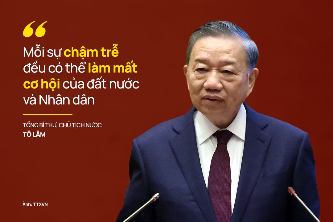 Mỗi sự chậm trễ đều có thể làm mất cơ hội của đất nước và nhân dân