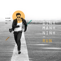 Run - Dinh Manh Ninh hinh anh