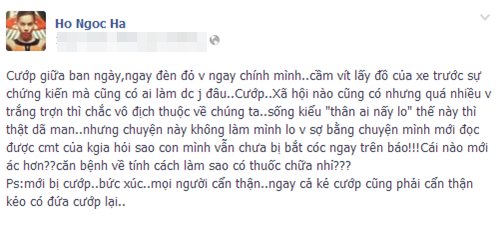 Tháng 10/2013, khi vừa cùng gia đình trở lại Sài Gòn sau chuyến du lịch Thái Lan, Hồ Ngọc Hà cũng bị vặt trộm đồ trên phố đông.