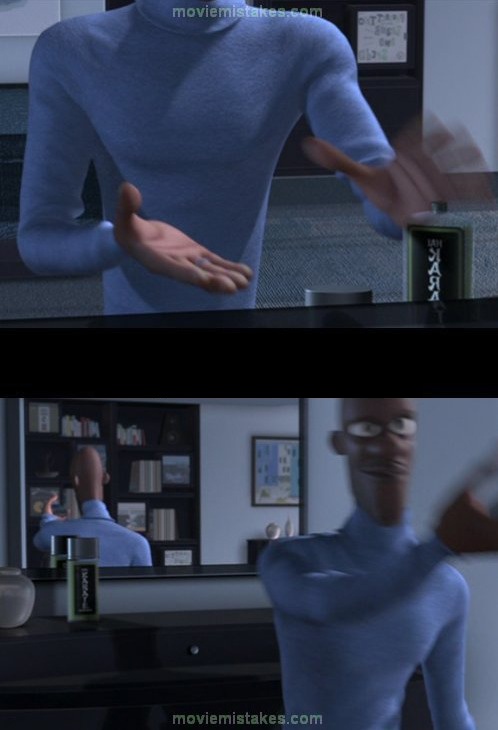 Nhân vật Luscius của The Incredibles (2004) đang dùng lọ dưỡng da sau khi cạo râu thì nghe thấy tiếng robot và chạy về phía cửa sổ, để lại nắp chai trên bàn. Sau khi trở lại, nắp chai đã về với đúng vị trí trên lọ một cách bí ẩn. 