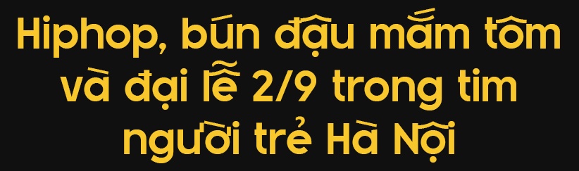 Hiphop Gen Z Ha Noi, Quoc khanh 2/9 Ha Noi, vu cong Hiphop Ha Noi, nguoi tre Ha Noi,  am thuc Ha Noi,  thu do Cypher, Gen Z Ha Noi, phong cach song Ha Noi anh 4