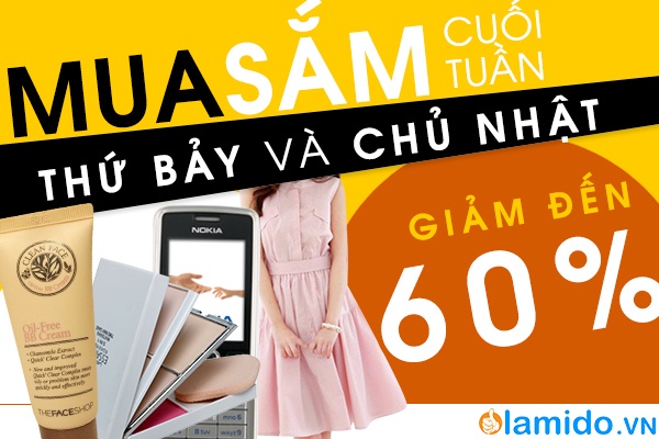 Khuyến mãi cuối tuần lớn tới 60%.