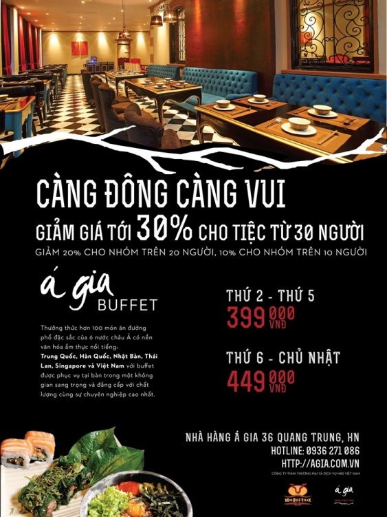 Để đánh dấu thời khắc đầy ý nghĩa, Á Gia giới thiệu chương trình khuyến mãi hấp dẫn “Càng đông càng vui!”. Theo đó, từ ngày 1/2, nhà hàng sẽ giảm 30% giá buffet cho nhóm trên 30 người, giảm 20% giá buffet cho nhóm trên 20 người và giảm 10% giá buffet cho nhóm trên 10 người. Hãy đến và thưởng thức hương vị ẩm thực đường phố 6 nước châu Á đặc sắc với menu buffet hơn 100 món ăn được phục vụ tại bàn, trong một không gian thanh lịch cùng dịch vụ chuyên nghiệp.