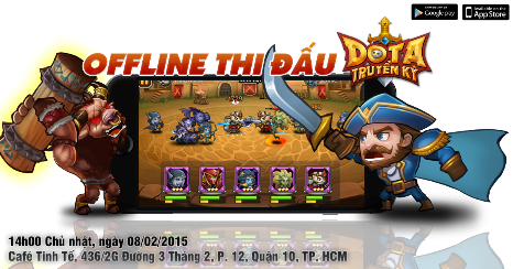 DoTa Truyền Kỳ tổ chức offline thi đấu trực tiếp cho game thủ vào ngày 8/2 tại TP.HCM.