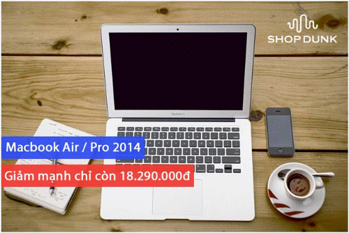 Macbook Air/Pro 2014 giá chỉ từ 18,29 triệu đồng.