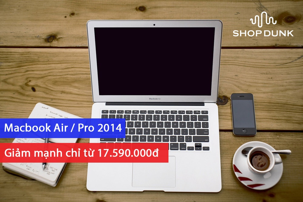 Macbook Air/Pro 2014 giá cực rẻ - chỉ từ: 17.590.000đ