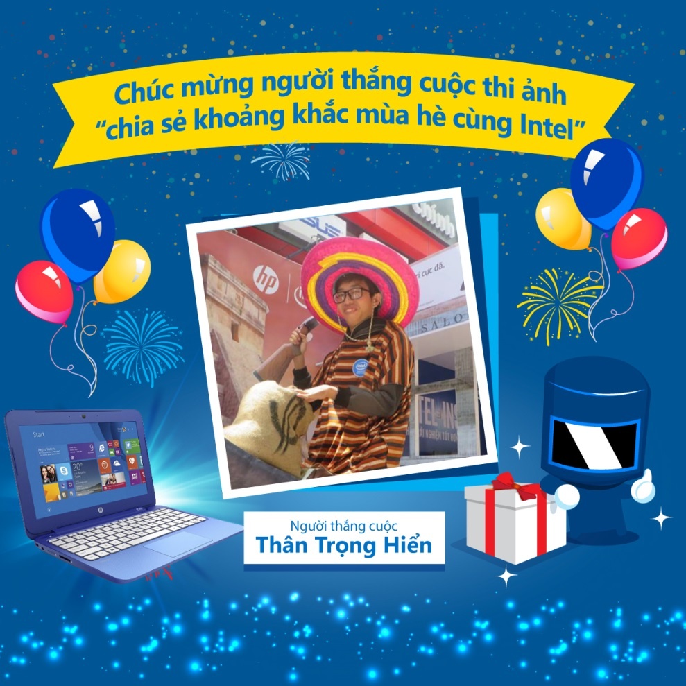 Cùng chúc mừng bạn Thân Trọng Hiển và chủ nhân của chiếc máy tính HP Stream 11 với bộ xử lý Intel® Celeron®