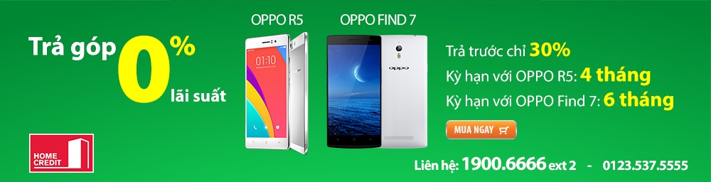 Mua OPPO R5 và OPPO Find 7A lãi suất 0%.