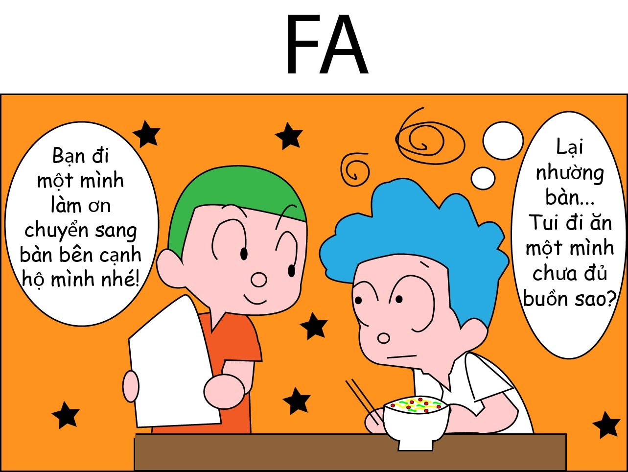 Mỗi khi đi ăn một mình, FA thường bị hiểu nhầm “chắc xấu tính quá, không có ai đi cùng” hoặc được yêu cầu nhường bàn cho những cặp đôi khác. 