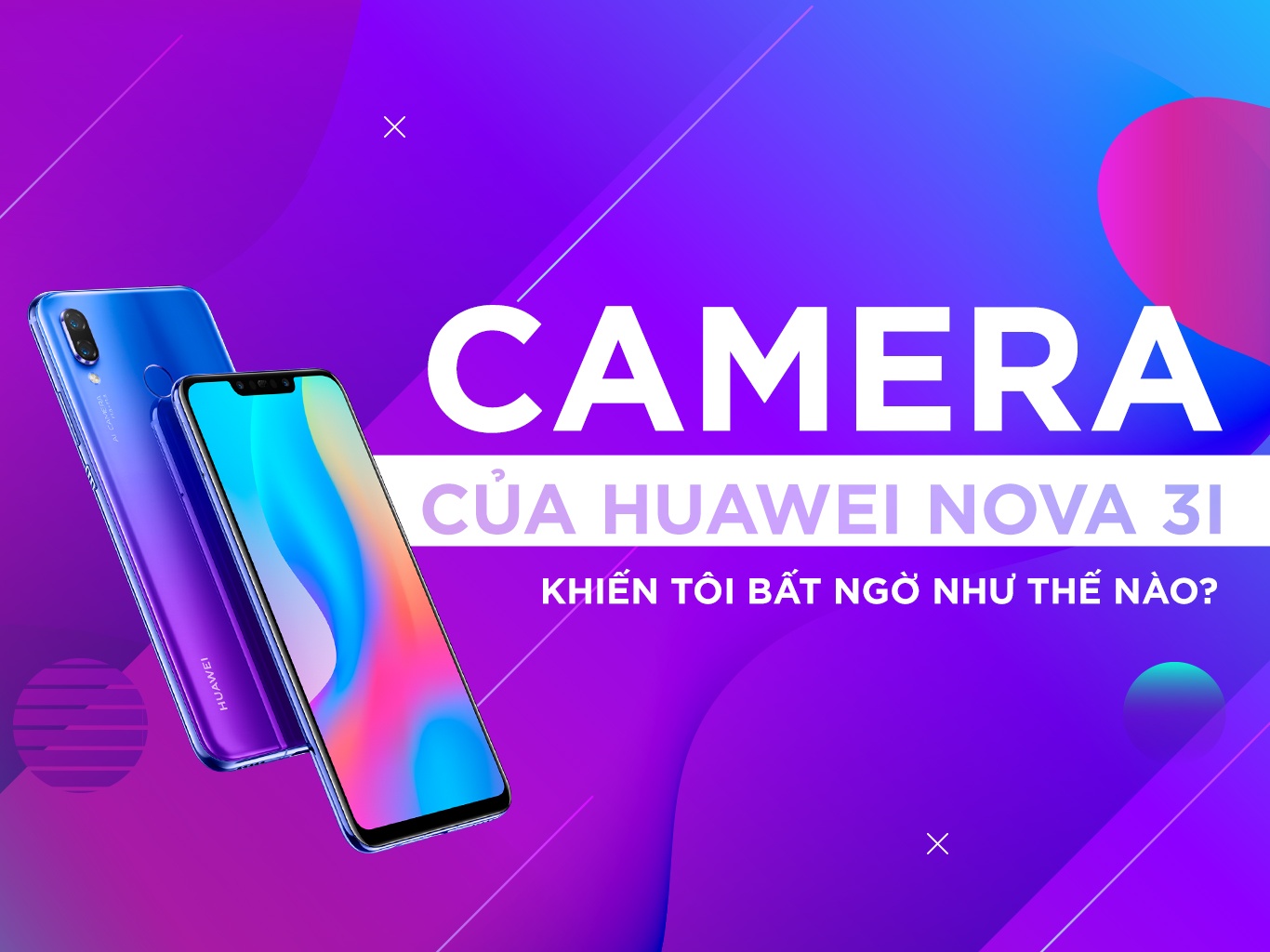 Camera cua Huawei Nova 3i khien toi bat ngo nhu the nao? hinh anh