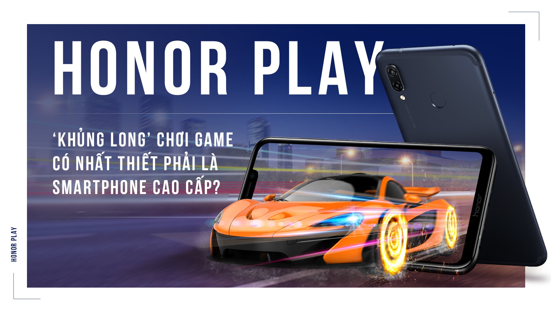 Honor Play - khung long choi game co nhat thiet la smartphone cao cap? hinh anh