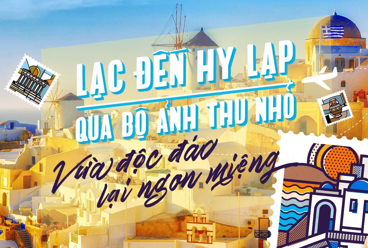 Lac den Hy Lap qua bo anh thu nho vua doc dao lai ngon mieng hinh anh