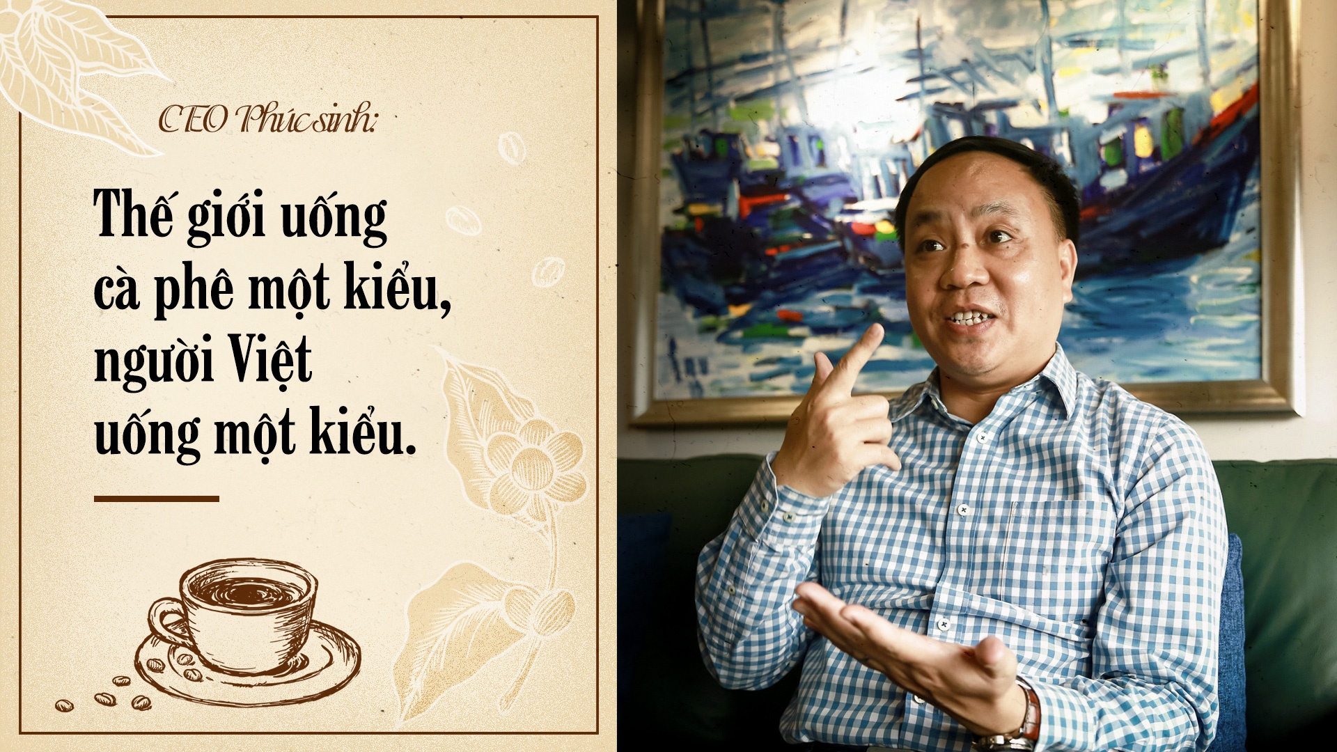 CEO K Coffee: The gioi uong ca phe mot kieu, nguoi Viet uong mot kieu hinh anh