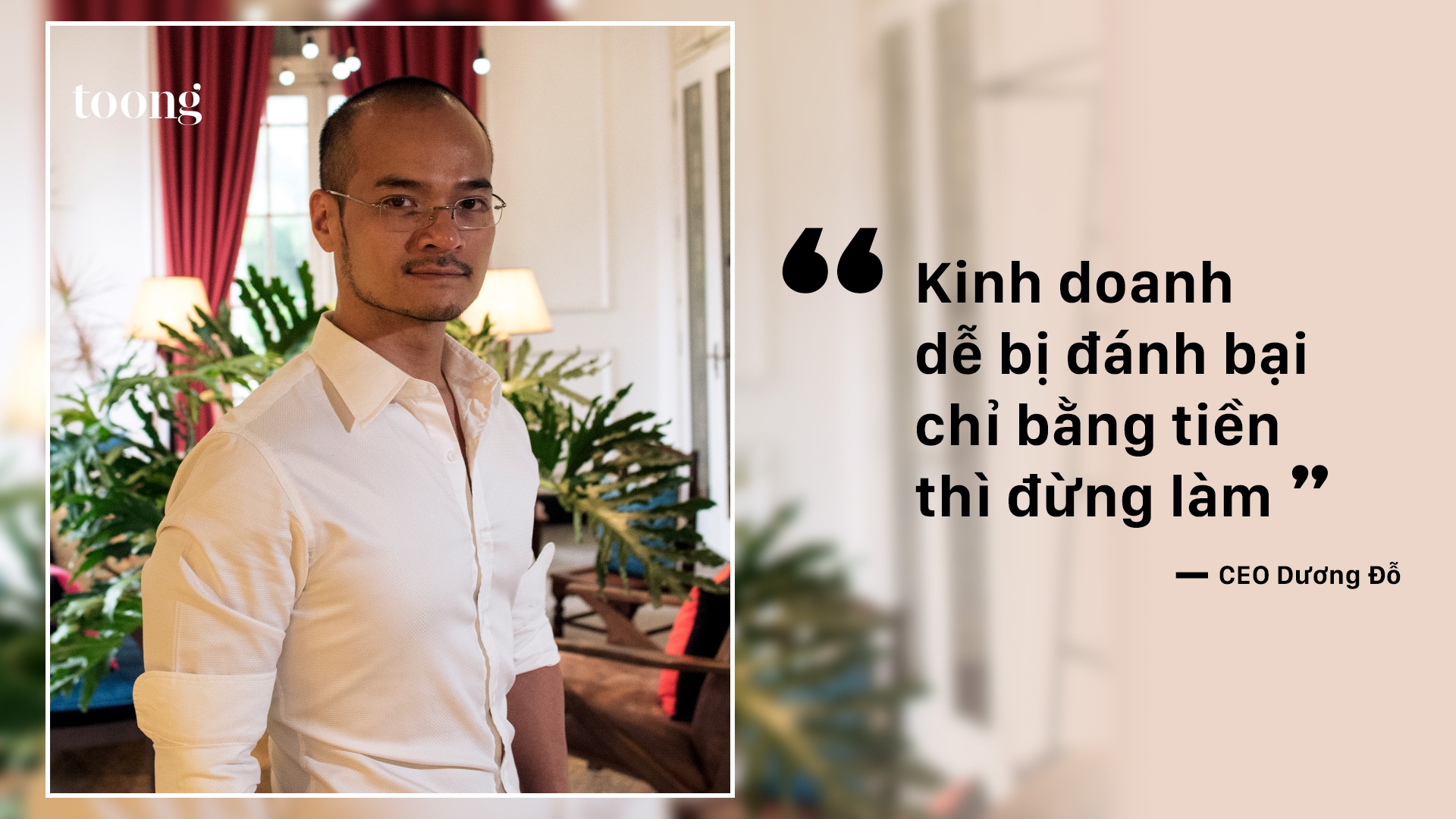 CEO Duong Do: ‘Kinh doanh de bi danh bai chi bang tien thi dung lam’ hinh anh