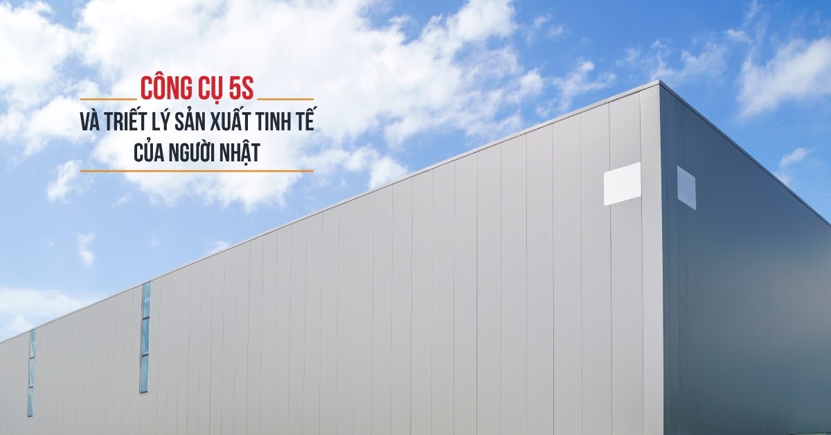 Cong cu 5S va triet ly san xuat cua nguoi Nhat hinh anh