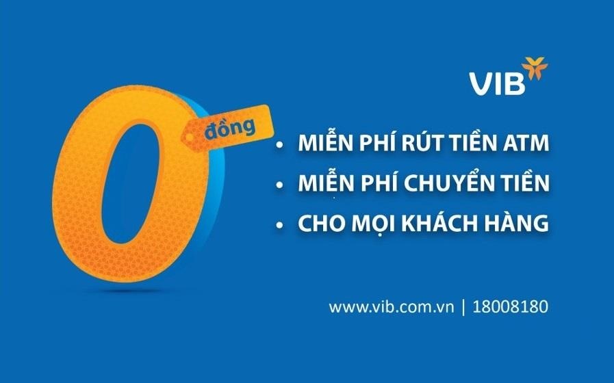 VIB mien vo dieu kien phi rut va chuyen tien cho khach hang moi hinh anh