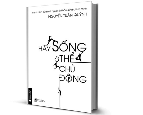 Hay song o the chu dong: Sach cua doanh nhan Viet hinh anh
