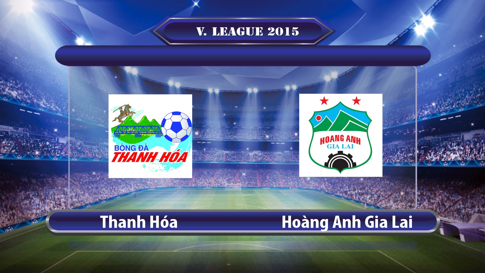 Video truc tiep V.League : Thanh Hoa - Hoang Anh Gia Lai hinh anh