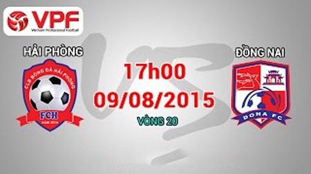 Video truc tiep tran dau: Hai Phong - Dong Nai hinh anh