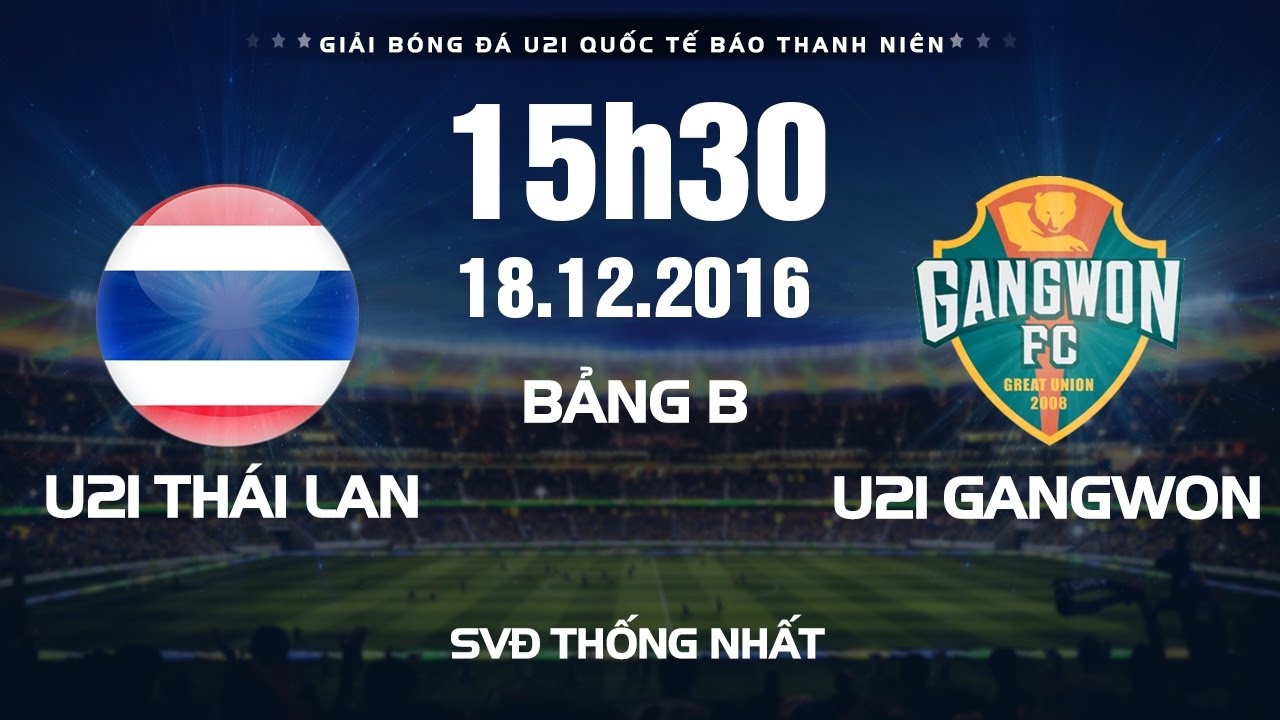 Highlights U21 Thai Lan 6-2 U21 Gangwon hinh anh