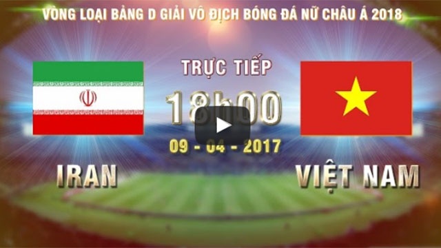 Video truc tiep bong da nu: Viet Nam vs Iran hinh anh
