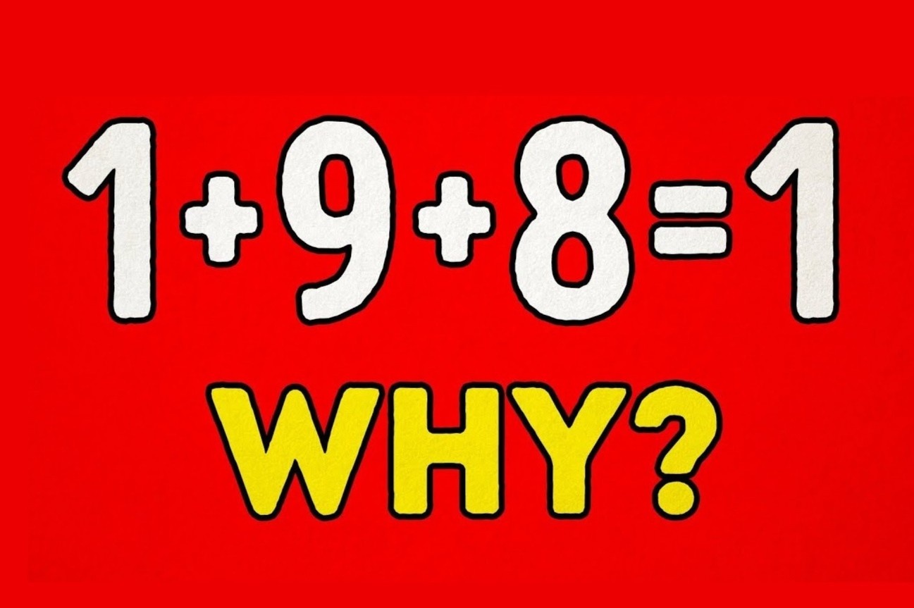 Tai sao 1 + 9 + 8 = 1? hinh anh