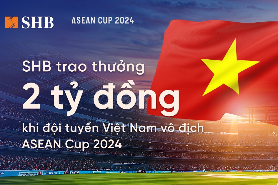 SHB trao 2 ty dong cho doi tuyen bong da nam VN khi vo dich ASEAN Cup hinh anh