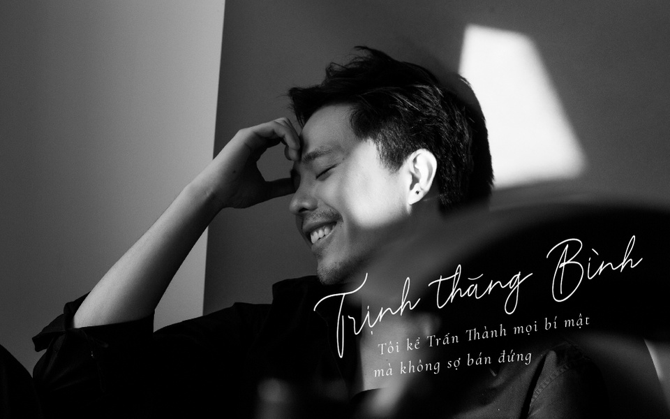 Trinh Thang Binh chia se ve Tran Thanh anh 2